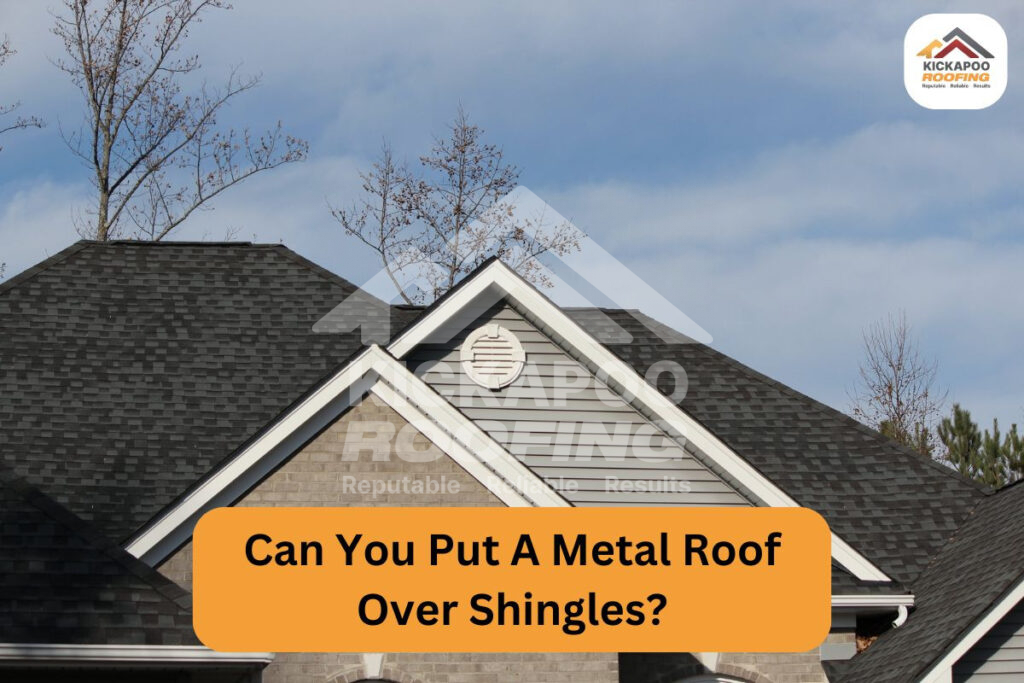Can You Put A Metal Roof Over Shingles?
