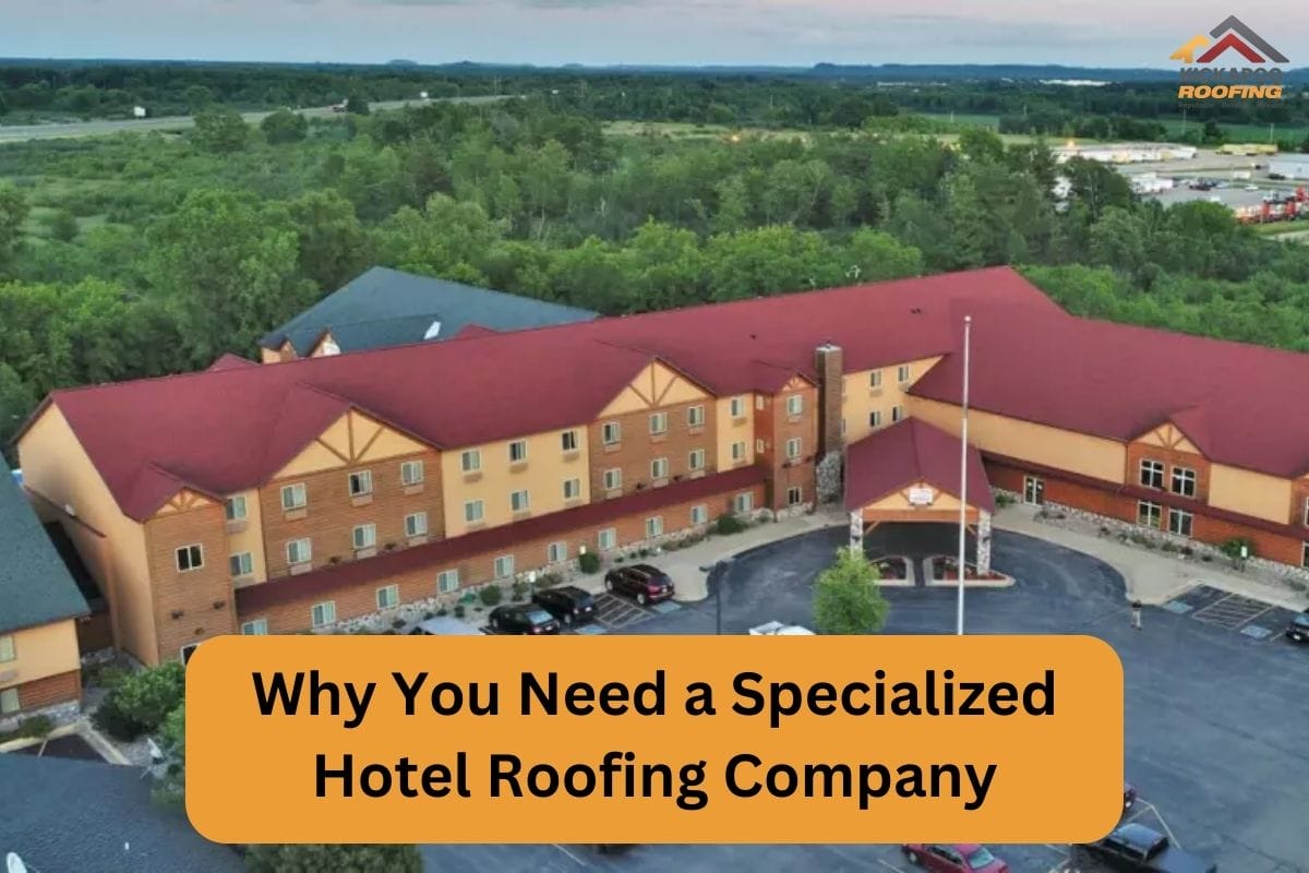 Why You Need a Specialized Hotel Roofing Company